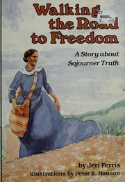 Walking the road to freedom : a story about Sojourner Truth  Cover Image