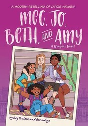 Meg, Jo, Beth, and Amy : a graphic novel  Cover Image