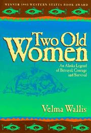 Two old women : an Alaska legend of betrayal, courage, and survival  Cover Image