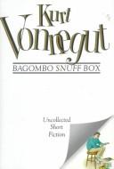 Bagombo snuff box : uncollected short fiction  Cover Image