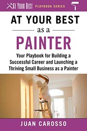 At your best as a painter : your playbook for building a successful career and launching a thriving small business as a painter  Cover Image