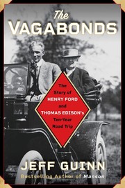 The vagabonds : the story of Henry Ford and Thomas Edison's ten-year road trip  Cover Image