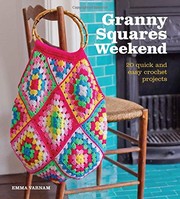 Granny squares weekend : 20 quick and easy crochet projects  Cover Image