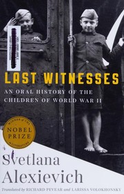 Last witnesses : an oral history of the children of World War II  Cover Image