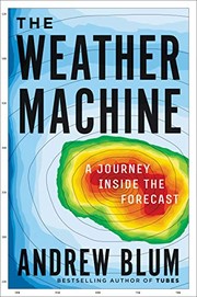 The weather machine : a journey inside the forecast  Cover Image