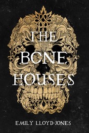 The bone houses  Cover Image