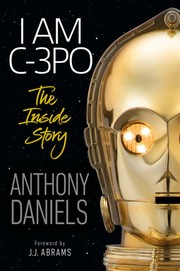 I am C-3PO : the inside story  Cover Image