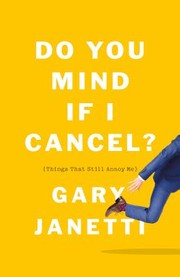 Do you mind if I cancel? : (things that still annoy me)  Cover Image