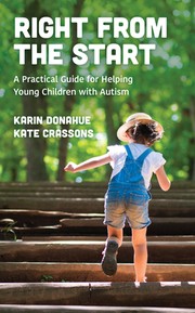 Right from the start : a practical guide for helping young children with autism  Cover Image