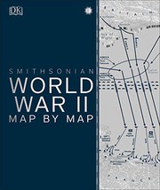 Smithsonian World War II map by map  Cover Image