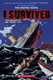 I survived the sinking of the Titanic, 1912 :  the graphic novel /  Cover Image