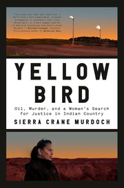 Yellow Bird : oil, murder, and a woman's search for justice in Indian country  Cover Image