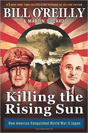 Killing the rising sun : how America vanquished World War II Japan  Cover Image