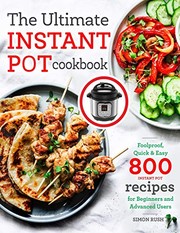 The ultimate instant pot cookbook : foolproof, quick & easy 800 instant pot recipes for beginners and advanced users  Cover Image