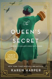 The queen's secret a novel of England's World War II queen  Cover Image