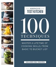 100 techniques : master a lifetime of cooking skills, from basic to bucket list  Cover Image