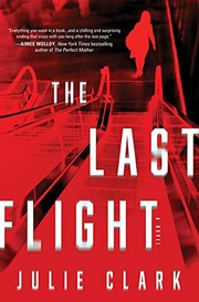 The last flight : a novel Book cover