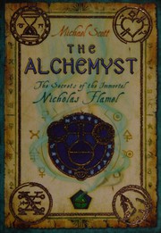 The alchemyst : the secrets of the immortal Nicholas Flamel  Cover Image