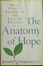 The anatomy of hope : how people prevail in the face of illness  Cover Image