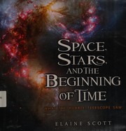 Space, stars, and the beginning of time : what the Hubble telescope saw  Cover Image