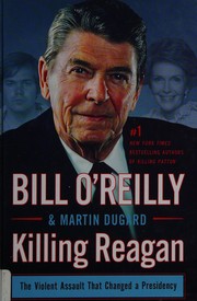 Killing Reagan the violent assault that changed a presidency  Cover Image