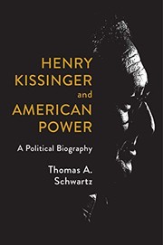 Henry Kissinger and American power : a political biography  Cover Image