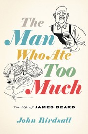 The man who ate too much : the life of James Beard  Cover Image