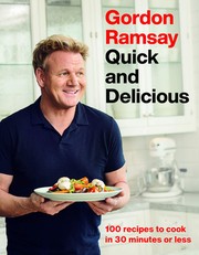 Gordon Ramsay quick and delicious : 100 recipes to cook in 30 minutes or less. Cover Image