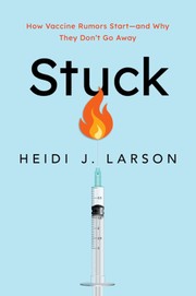 Stuck : how vaccine rumors start - and why they don't go away  Cover Image