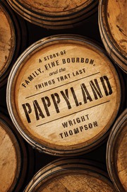 Pappyland : a story of family, fine bourbon, and the things that last  Cover Image