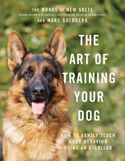 The art of training your dog : how to gently teach good behavior using an e-collar  Cover Image