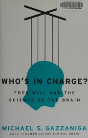 Who's in charge? : free will and the science of the brain  Cover Image