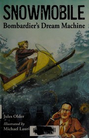 Snowmobile : Bombardier's dream machine  Cover Image