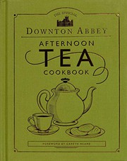 The official Downton Abbey afternoon tea cookbook  Cover Image