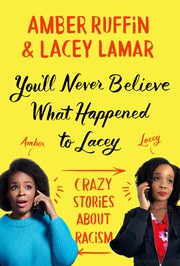 You'll never believe what happened to Lacey : crazy stories about racism  Cover Image