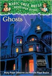 Ghosts : a nonfiction companion to Magic tree house Merlin mission #14: A good night for ghosts  Cover Image
