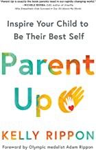 Parent up : inspire your child to be their best self  Cover Image