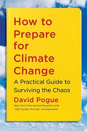 How to prepare for climate change : a practical guide to surviving the chaos  Cover Image