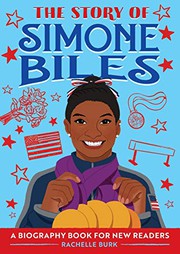 The story of Simone Biles : a biography book for new readers  Cover Image