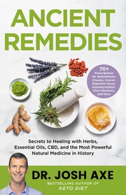 Ancient remedies : secrets to healing with herbs, essential oils, CBD, and the most powerful natural medicine in history  Cover Image