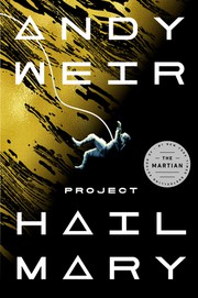 Project Hail Mary : a novel  Cover Image