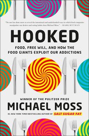 Hooked : food, free will, and how the food giants exploit our addictions  Cover Image