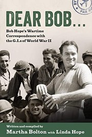 Dear Bob ... : Bob Hope's wartime correspondence with the G.I.s of World War II  Cover Image