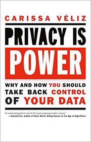 Privacy is power : why and how you should take back control of your data  Cover Image