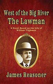 The lawman a novel based on the life of William Tilghman  Cover Image