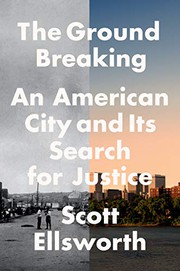 The ground breaking : an American city and its search for justice  Cover Image