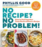 No recipe? No problem! : how to pull together tasty meals without a recipe  Cover Image