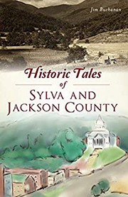 Historic tales of Sylva and Jackson County  Cover Image