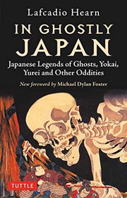 In Ghostly Japan : Japanese legends of ghosts, Yokai, Yurei and other oddities  Cover Image