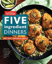 Five ingredient dinners : 100+ fast, flavorful meals Book cover